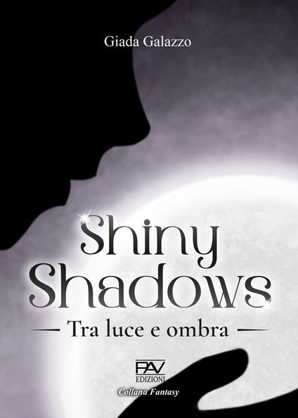 Shiny shadows. Tra luce e ombra - Giada Galazzo - copertina