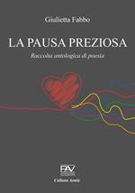 La pausa preziosa. Raccolta antologica di poesia