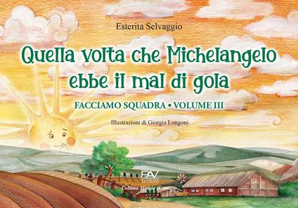 Facciamo squadra. Vol. 3: Quella volta che Michelangelo ebbe il mal di gola - Esterita Selvaggio - copertina