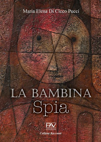 La bambina spia - Maria Elena Di Cicco Pucci - copertina