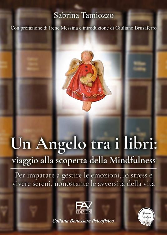 Un angelo tra i libri: viaggio alla scoperta della mindfulness. Per imparare a gestire le emozioni, lo stress e vivere sereni, nonostante le avversità della vita - Sabrina Tamiozzo - copertina