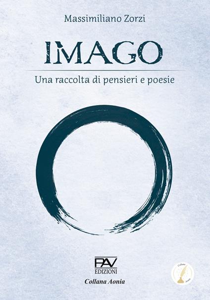 Imago. Una raccolta di pensieri e poesie - Massimiliano Zorzi - copertina