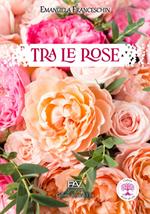 Tra le rose