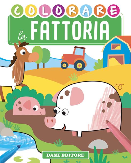 Colorare la fattoria. Ediz. illustrata - Deborah Forni - copertina