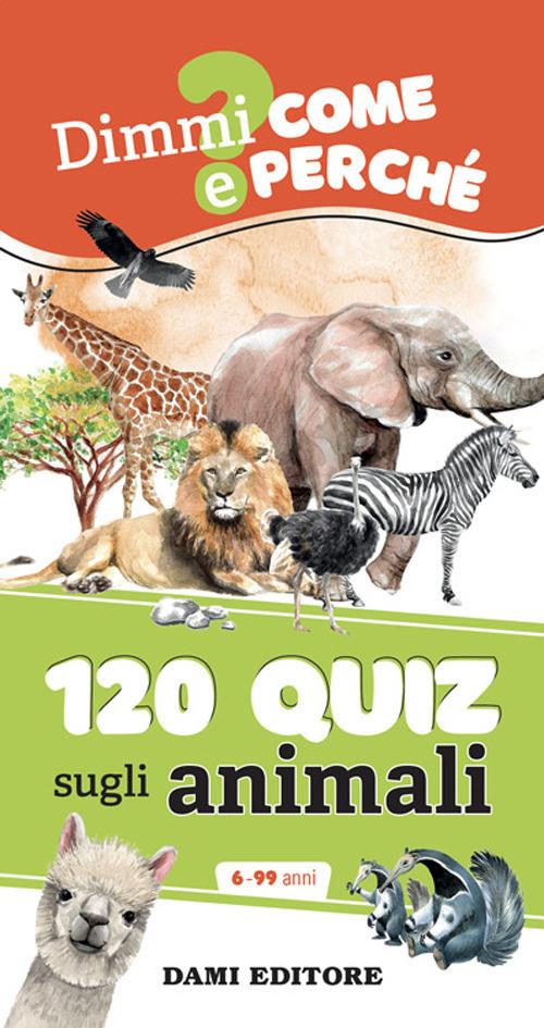 120 quiz sugli animali. Ediz. a spirale - Anna Casalis - copertina