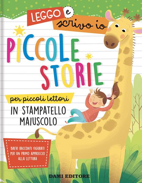 Piccole storie per piccoli lettori in stampatello maiuscolo. Leggo e scrivo io. Ediz. a colori - Anna Casalis,Monica Puggioni - copertina