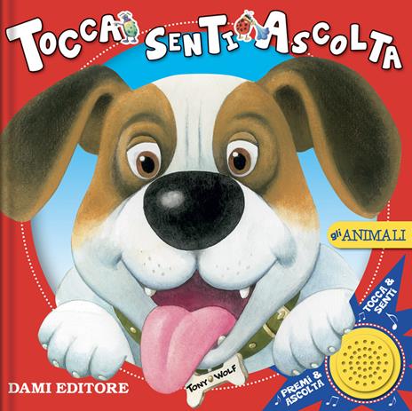 Gli animali. Tocca senti ascolta. Ediz. a colori - Anna Casalis - copertina