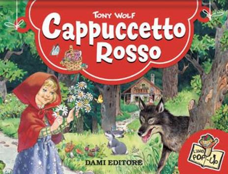 Cappuccetto rosso. Libro pop-up. Ediz. a colori - Tony Wolf - copertina