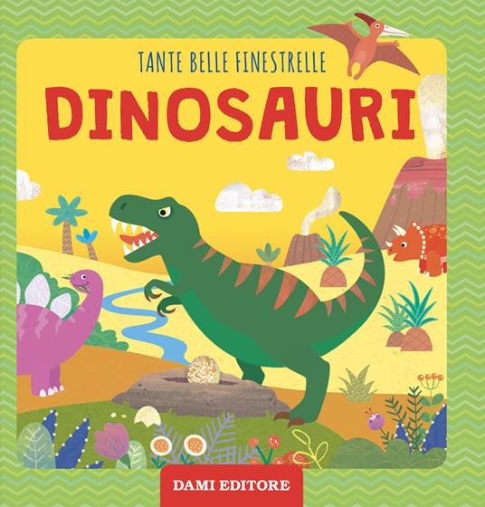 Dinosauri. Tante belle finestrelle. Ediz. a colori - Francesca Pellegrino - copertina