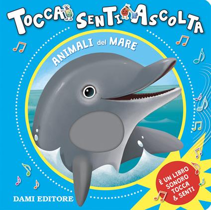 Animali del mare. Tocca senti ascolta. Ediz. a colori - Anna Casalis - copertina