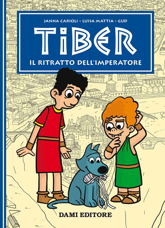 Il ritratto dell'imperatore. Tiber - Janna Carioli,Luisa Mattia - copertina