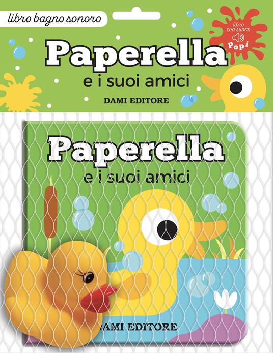 Paperella e i suoi amici. Ediz. a colori. Con pupazzo - Libro - Dami  Editore - Libri bagno