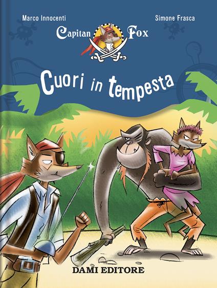 Cuori in tempesta. Capitan Fox. Vol. 6 - Marco Innocenti,Simone Frasca - copertina