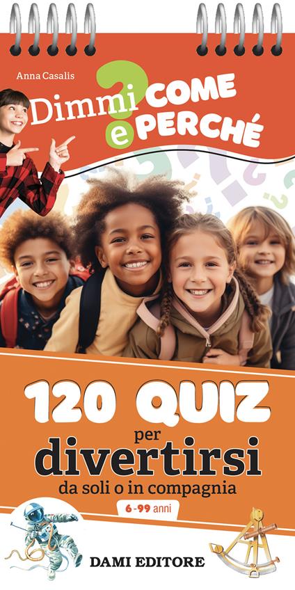 120 quiz per divertirsi da soli o in compagnia. Ediz. a colori. Ediz. a spirale - Anna Casalis - copertina