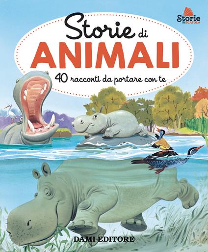 Storie di animali. 40 racconti da portare con te. Ediz. a colori - Anna Casalis - copertina