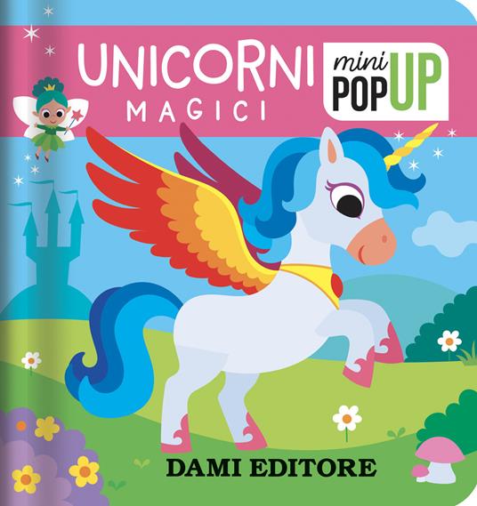 Unicorni magici. Mini pop-up. Ediz. a colori - Deborah Forni - copertina