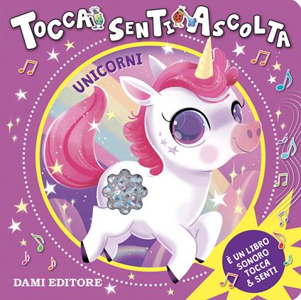 Unicorni. Tocca senti ascolta. Ediz. a colori - Anna Casalis - copertina