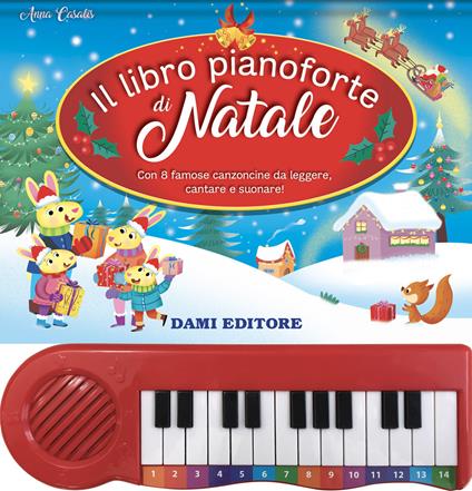 Il libro pianoforte di Natale. Con 8 famose canzoncine da leggere, cantare e suonare! Ediz. a colori - Anna Casalis - copertina
