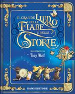 Il grande libro delle fiabe e delle storie. Ediz. a colori