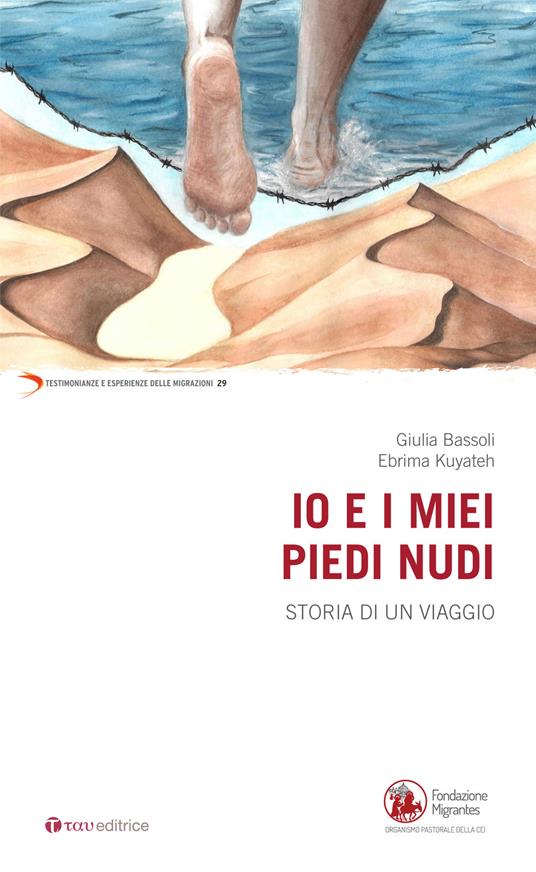 Io e i miei piedi nudi. Storia di un viaggio - Giulia Bassoli,Ebrima Kuyateh - copertina
