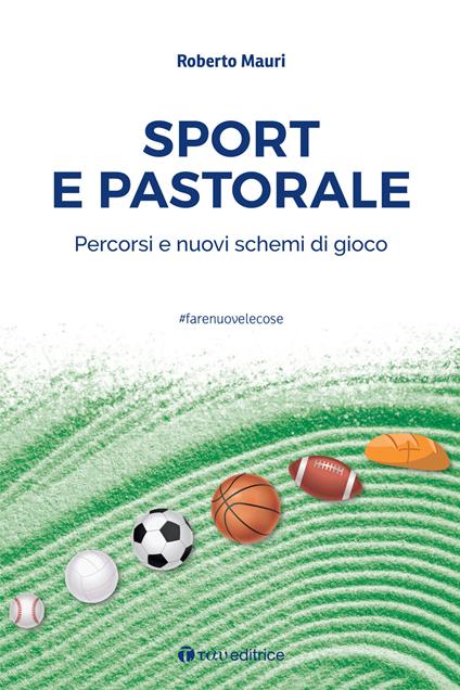 Sport e pastorale. Percorsi e nuovi schemi di gioco - Roberto Mauri - copertina