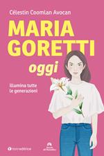 Maria Goretti oggi. Illumina tutte le generazioni