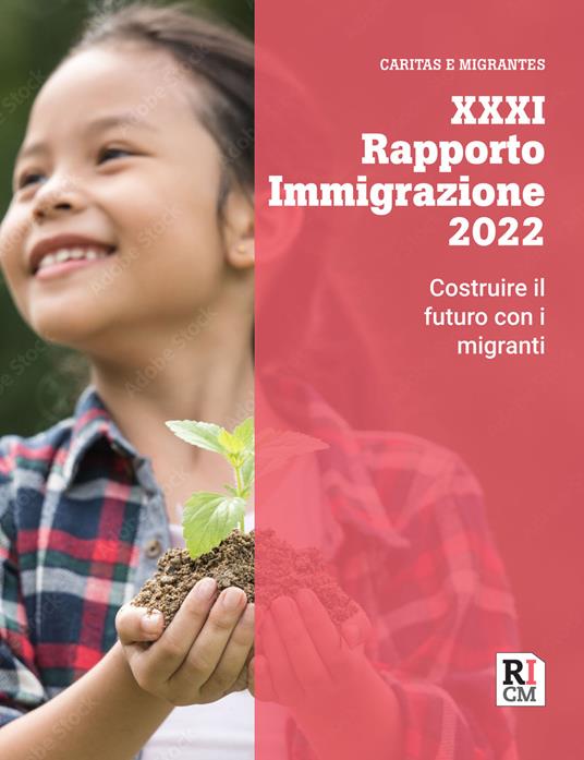 XXXI Rapporto immigrazione 2022. Costruire il futuro con i migranti - copertina