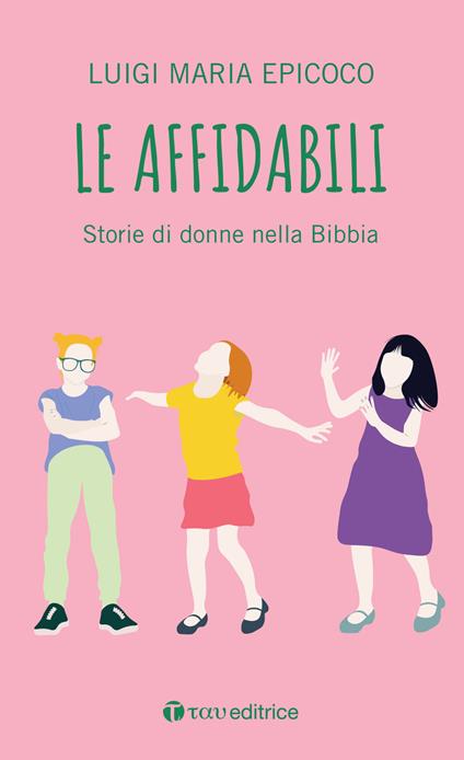 Le affidabili. Storie di donne nella Bibbia - Luigi Maria Epicoco - copertina