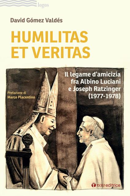 Humilitas et veritas. Il legame d’amicizia fra Albino Luciani e Joseph Ratzinger (1977-1978) - David Gómez Valdés - copertina