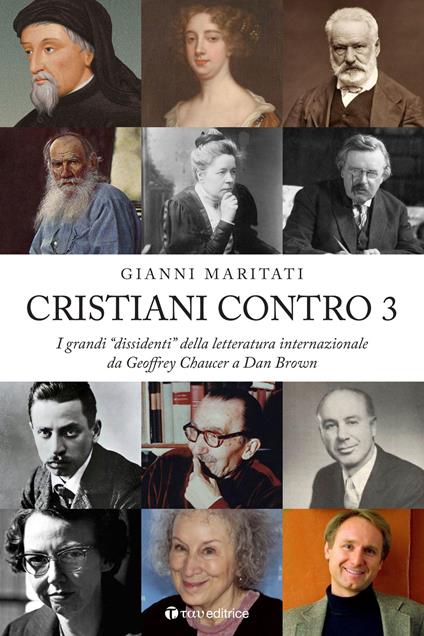 Cristiani contro. I grandi «dissidenti» della letteratura internazionale da Geoffrey Chaucer a Dan Brown. Vol. 3 - Gianni Maritati - copertina