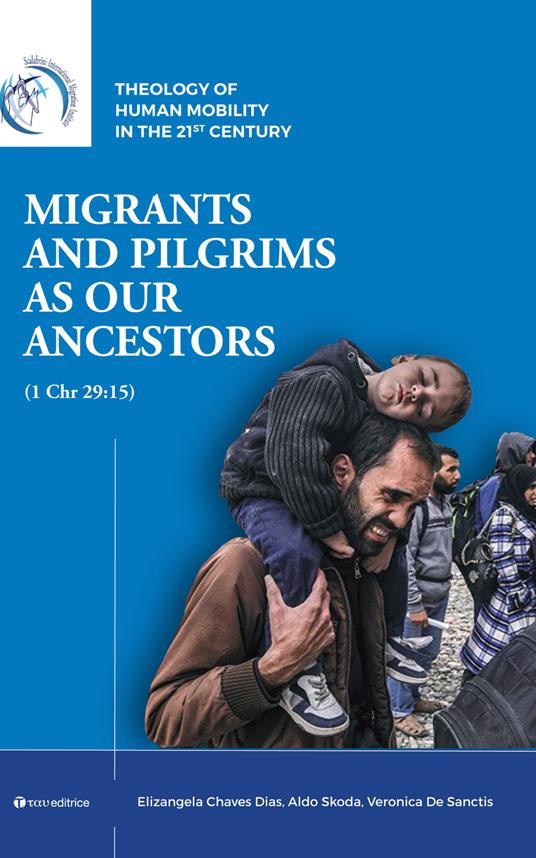 Migrants and pilgrims as our ancestors (1 Chr 29:15) - Elizangela Chaves Dias,Aldo Skoda,Veronica De Sanctis - copertina