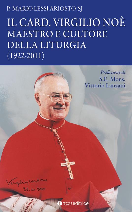 Il card. Virgilio Noè. Maestro e cultore della liturgia (1922-2011) - Mario Lessi Ariosto - ebook
