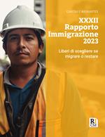 XXXII rapporto immigrazione 2023. Liberi di scegliere se migrare o restare