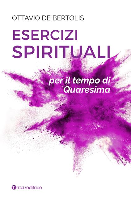 Esercizi spirituali per il tempo di Quaresima - Ottavio De Bertolis - copertina