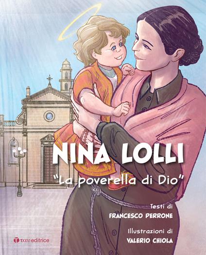 Nina Lolli. «La poverella di Dio». Ediz. illustrata - Francesco Perrone - copertina