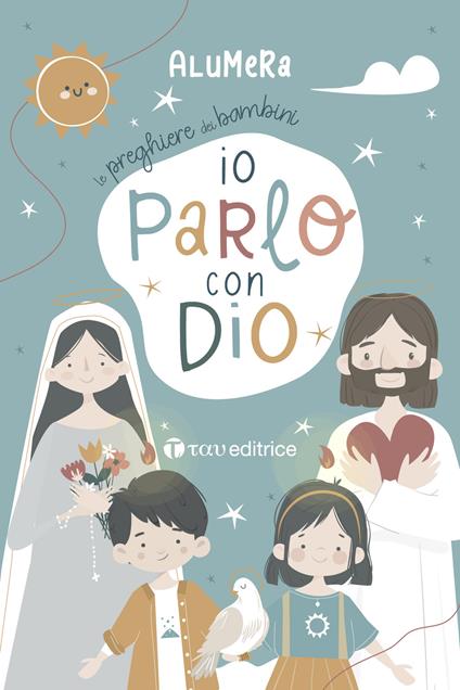 Io parlo con Dio. Le preghiere dei bambini - Alumera - copertina