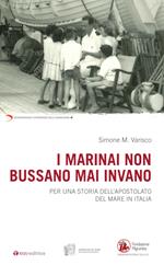 I marinai non bussano mai invano. Per una storia dell'apostolato del mare in Italia