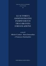 Le autorità amministrative indipendenti tra garanzia e regolazione