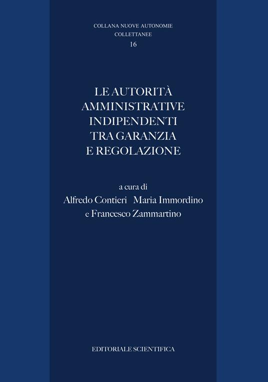 Le autorità amministrative indipendenti tra garanzia e regolazione - copertina