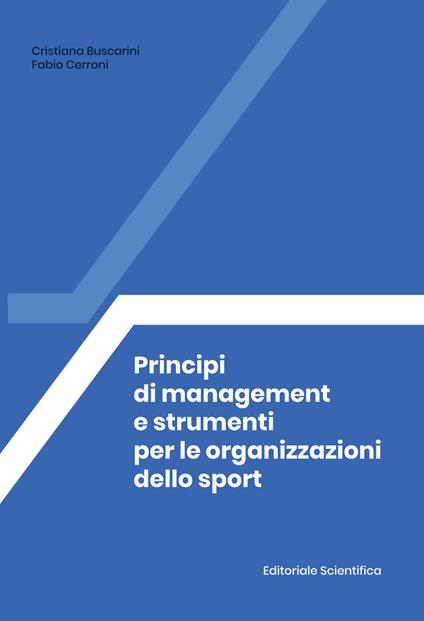 Principi di management e strumenti per le organizzazioni dello sport - Cristina Buscarini,Fabio Cerroni - copertina