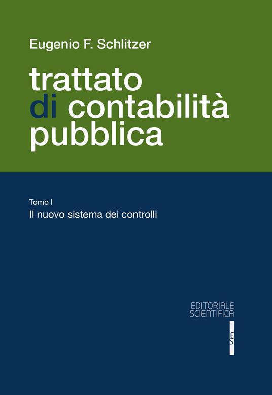 Trattato di contabilità pubblica. Il nuovo sistema dei controlli - Eugenio F. Schlitzer - copertina