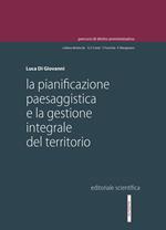 La pianificazione paesaggistica e la gestione integrale del territorio