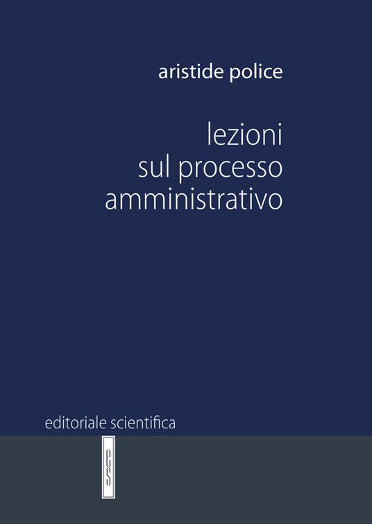 Lezioni sul processo amministrativo - Aristide Police - copertina