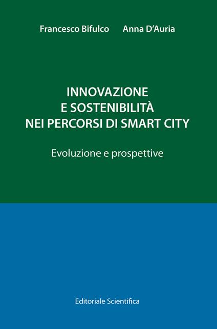 Innovazione e sostenibilità nei percorsi di smart city. Evoluzioni e prospettive - Francesco Bifulco,Anna D'Auria - copertina