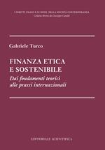 Finanza etica e sostenibile. Dai fondamenti teorici alle prassi internazionali