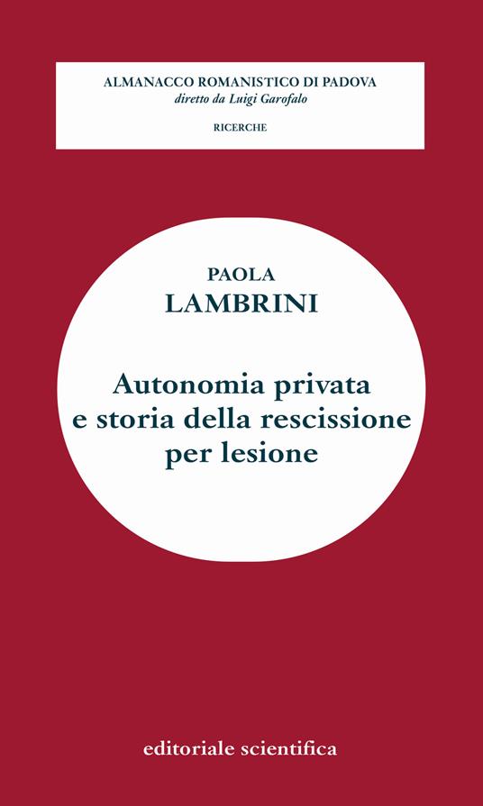 Autonomia privata e storia della rescissione per lesione - Paola Lambrini - copertina