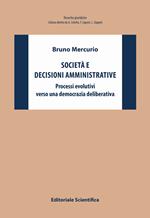 Società e decisioni amministrative. Processi evolutivi verso una democrazia deliberativa