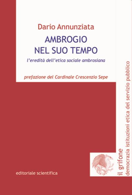 Ambrogio nel suo tempo. L'eredità dell'etica sociale ambrosiana - Dario Annunziata - copertina