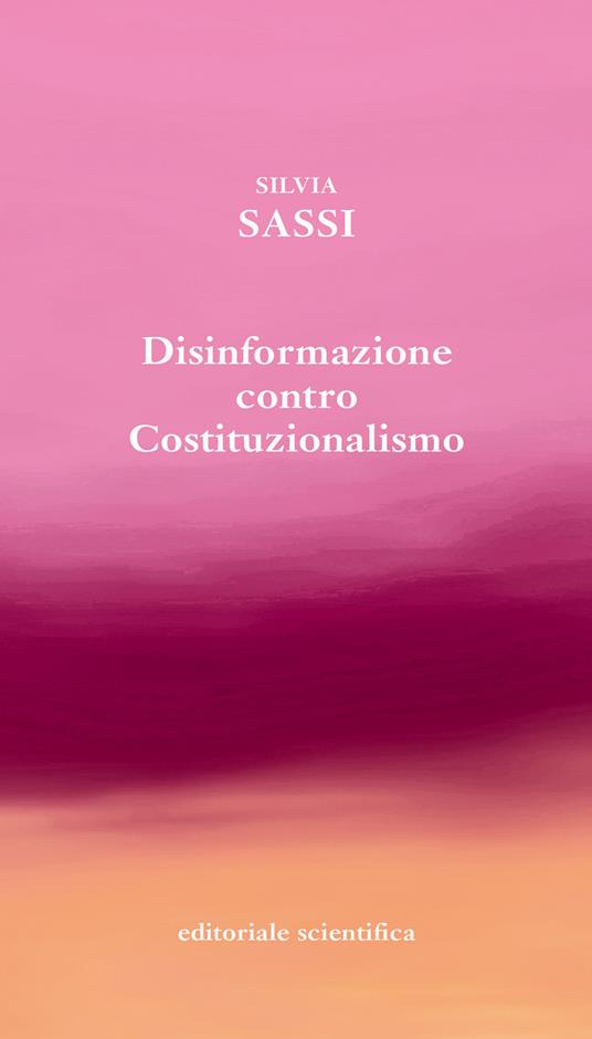 Disinformazione contro costituzionalismo - Silvia Sassi - copertina