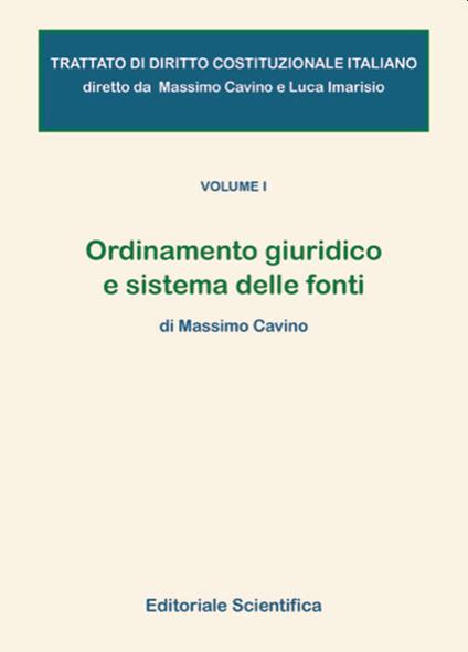 Trattato di diritto costituzionale italiano. Vol. 1: Ordinamento giuridico e sistema delle fonti. - Massimo Cavino - copertina